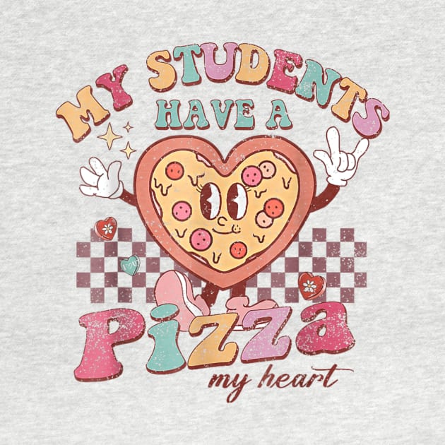 My Students Have A Pizza-My-Heart Valentines Day Teacher by trendcrafters